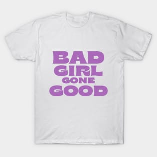 Good Girl Gone Bad Cute And Motivating T-Shirt